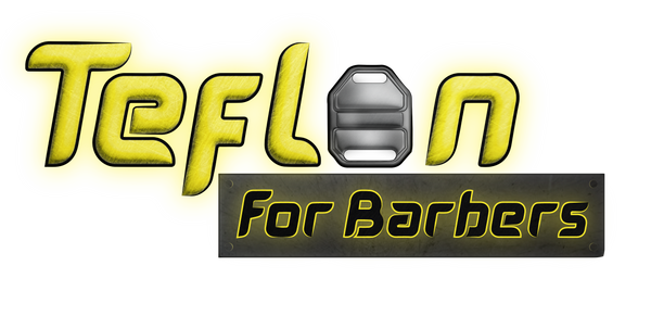 TEFLON FOR BARBERS